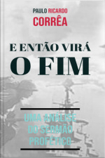 E Então Virá O Fim