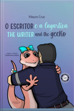 O Escritor E A Lagartixa [bilíngue]