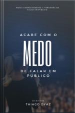 Acabe Com O Medo De Falar Em Público
