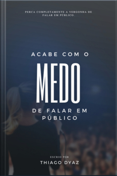 Acabe Com O Medo De Falar Em Público