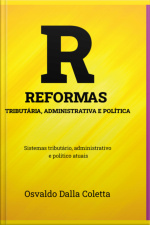 Reformas Tributária, Administrativa E Política
