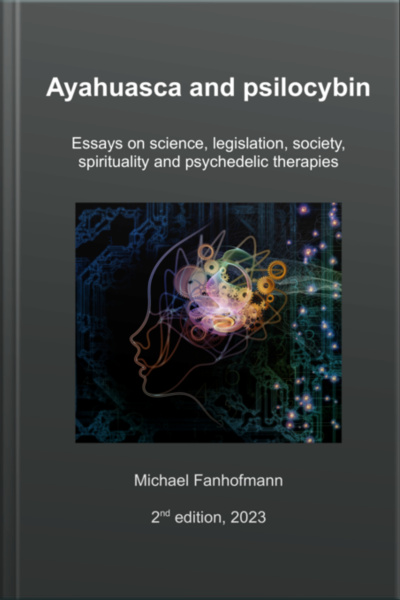 Ayahuasca And Psilocybin, 2nd Edition