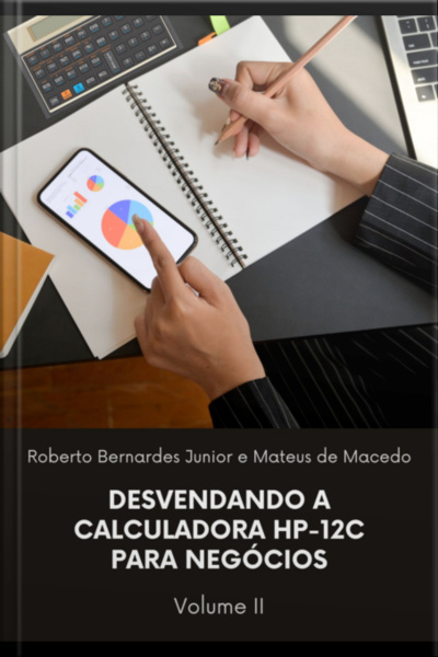 Desvendando A Calculadora Hp-12c Para Negócios, Vol. 2