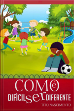 Como É Difícil Ser Diferente
