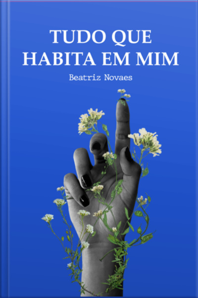 Tudo Que Habita Em Mim