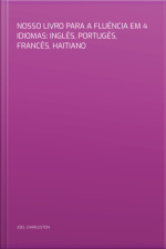 Nosso Livro Para A Fluência Em 4 Idiomas: Inglês, Portugês, Francês, Haitiano