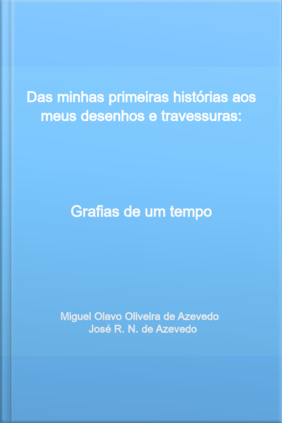 Das Minhas Primeiras Histórias Aos Meus Desenhos E Travessuras: