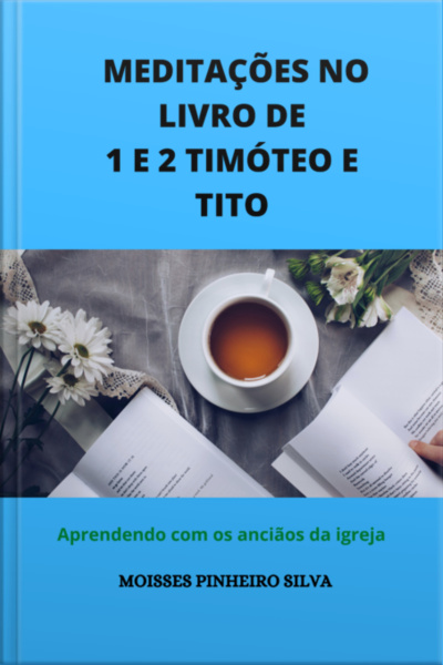 Meditações No Livro De 1 E 2 Timóteo E Tito.