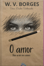 O Amor Não Arde Em Ciúmes