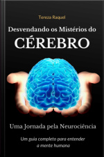 Desvendando Os Mistérios Do Cérebro