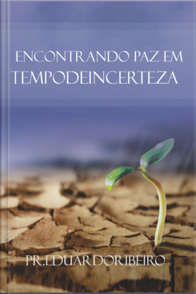 Encontrando Paz Em Tempo De Incertezas