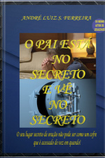 O Pai Está No Secreto E Vê No Secreto