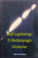 Ball Lightning: O Relâmpago Globular
