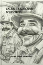 Casos E Causos De Bombeiros