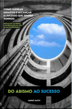 Do Abismo Ao Sucesso