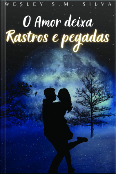 O Amor Deixa Rastros E Pegadas