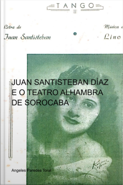 Juan Santisteban Díaz E O Teatro Alhambra De Sorocaba