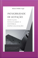 Inexigibilidade De Licitação: Serviços Singulares E Notória Especialização