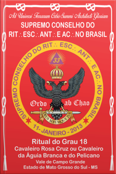 Ritual Do Grau 18 Cavaleiro Rosa Cruz Ou Cavaleiro Da Águia Branca E Do Pelicano