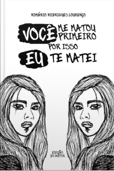 Você Me Matou Primeiro, Por Isso Eu Te Matei