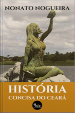 História Concisa Do Ceará