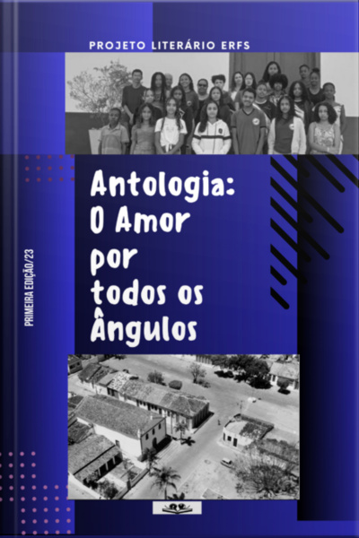 Antologia: O Amor Por Todos Os Ângulos