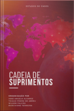 Cadeia De Suprimentos: Estudos De Caso