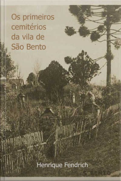 Os Primeiros Cemitérios Da Vila De São Bento
