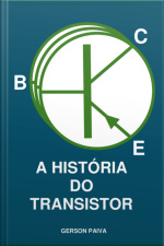 A História Do Transistor