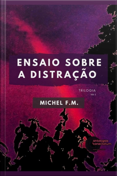 Ensaio Sobre A Distração (vol.1)