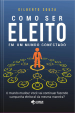 Como Ser Eleito Em Um Mundo Conectado