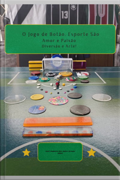 O Jogo De Botão. Amor E Paixão. Diversão E Arte