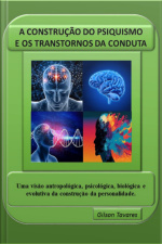 A Construção Do Psiquismo E Os Transtornos Da Conduta