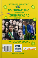 Bolsonarismo: A Epidemia Da Zumbificação No Brasil