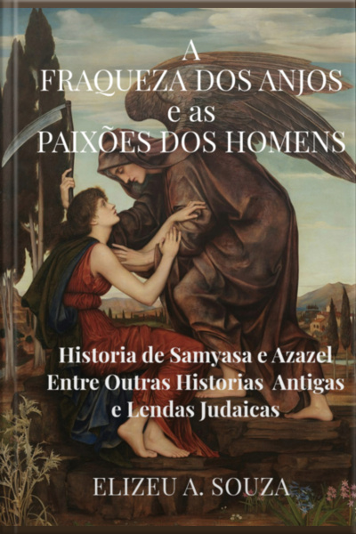 A Fraqueza Dos Anjos E As Paixões Dos Homens