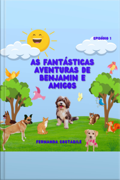 As Fantásticas Aventuras De Benjamin E Amigos