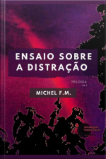 Ensaio Sobre A Distração (vol.2)