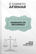 É Correto Afirmar! Mandado De Segurança.