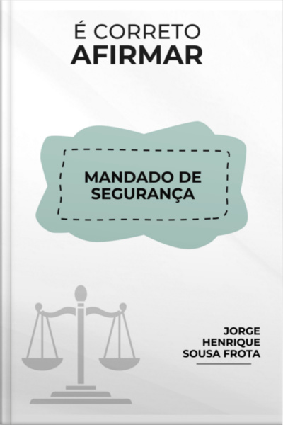 É Correto Afirmar! Mandado De Segurança.