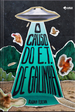 O Causo Do E.t. De Galinha