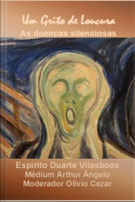 Um Grito De Loucura - As Doenças Silenciosas