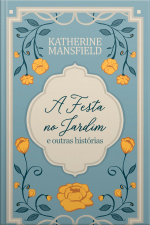A Festa No Jardim E Outras Histórias
