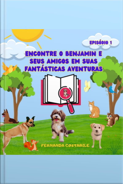 Encontre O Benjamin E Seus Amigos Em Suas Fantásticas Aventuras