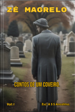 Zé Magrelo - Contos De Um Coveiro. Vol:1