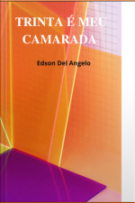 Trinta É Meu Camarada