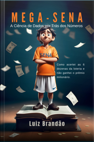 Mega-sena: A Ciência De Dados Por Trás Dos Números