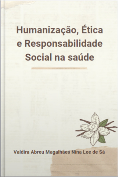 Humanização, Ética E Responsabilidade Social Na Saúde