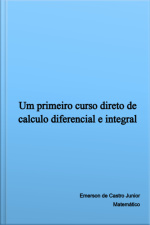 Um Primeiro Curso Direto De Calculo Diferencial E Integral