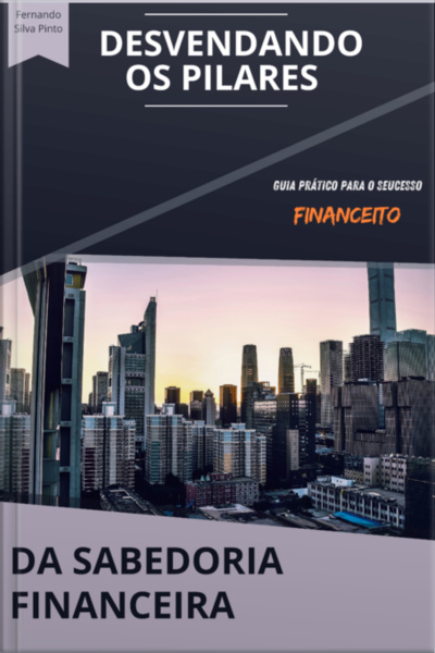 Desvendando Os Pilares Da Sabedoria Financeira