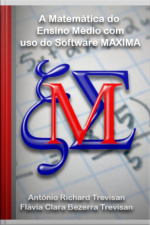 A Matemática Do Ensino Médio Com Uso Do Software Maxima